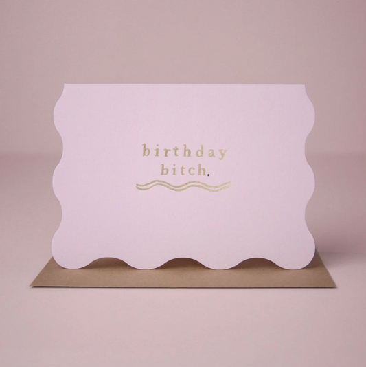 It’s my birthday today Bitch Birthday Card